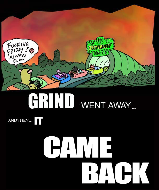 GRIND never really MOVED