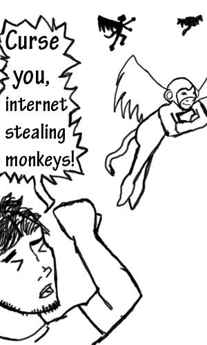 Damn Internet Monkeys...