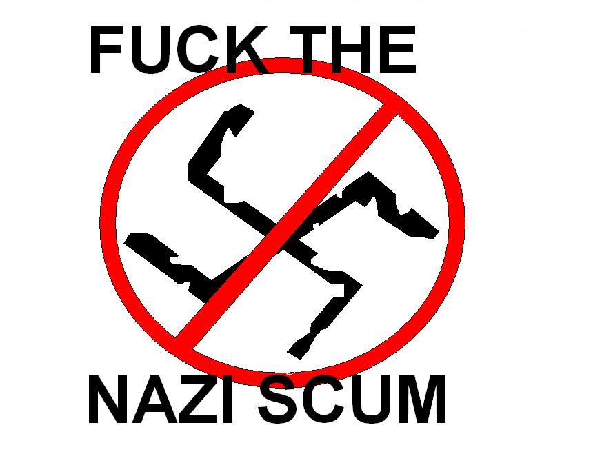 nazi scum must die