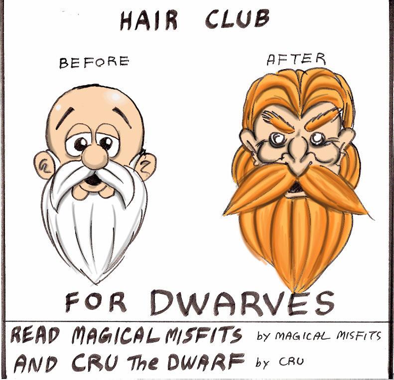 Hair Club for Dwarves.