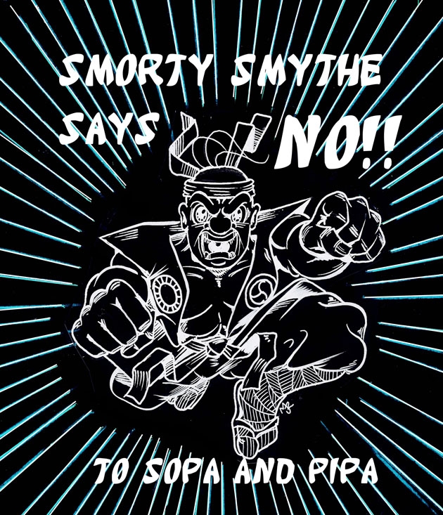 Smorty Smythe says NO!! to SOPA & PIPA