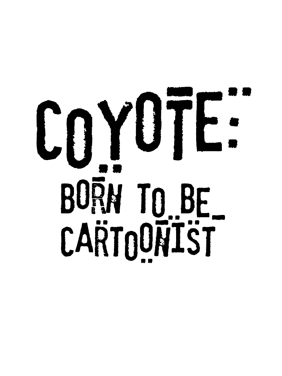 COYOTE : Born to be cartoonist