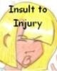 Go to 'Insult to Injury' comic