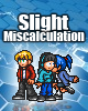 Go to 'Slight Miscalculation' comic