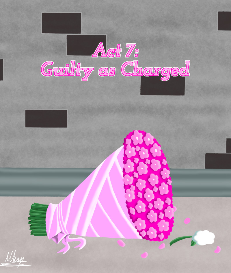 Act 7 Guilty as Charged