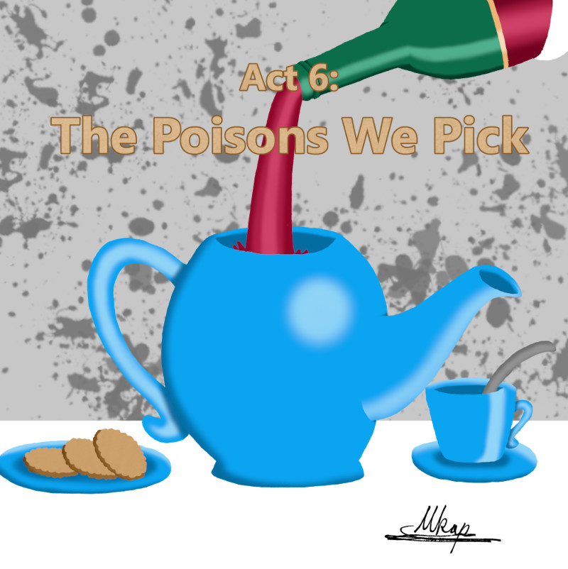 Act 6 The Poisons We Pick