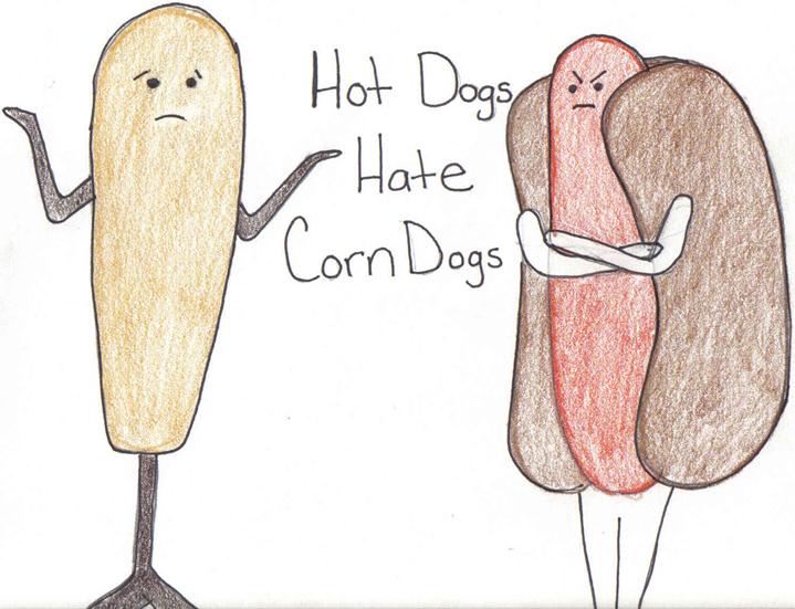 Hot Dogs hate Corn Dogs