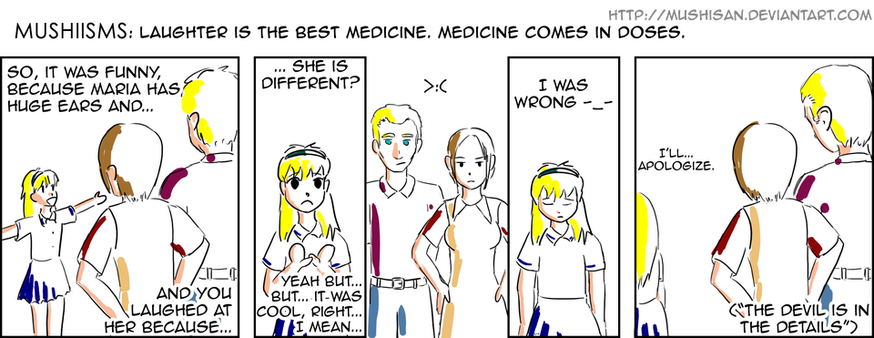 59) Laugher is the best medicine. Medicine comes in doses.
