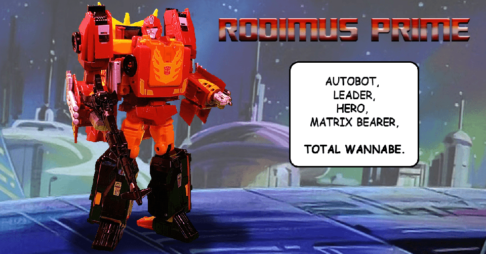 He'll never be as good as Optimus...