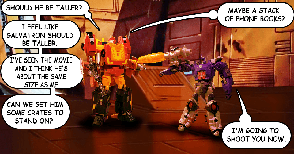 Galvatron is justified this time...