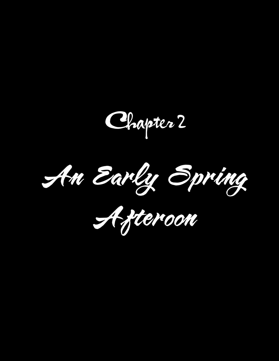 Chapter 2 - An Early Spring Afternoon