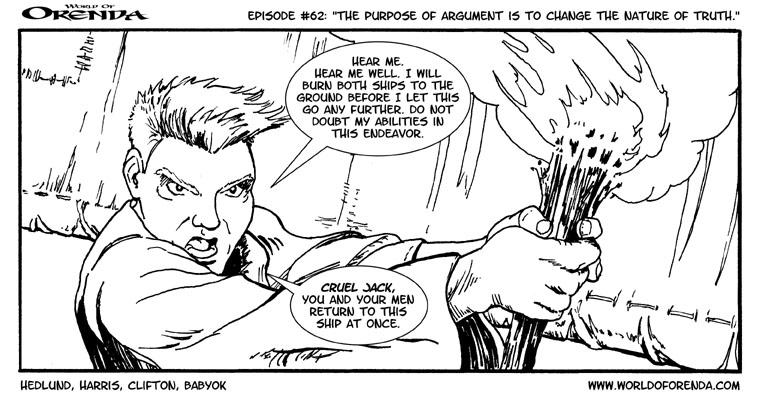 "The purpose of argument is to change the nature of truth"