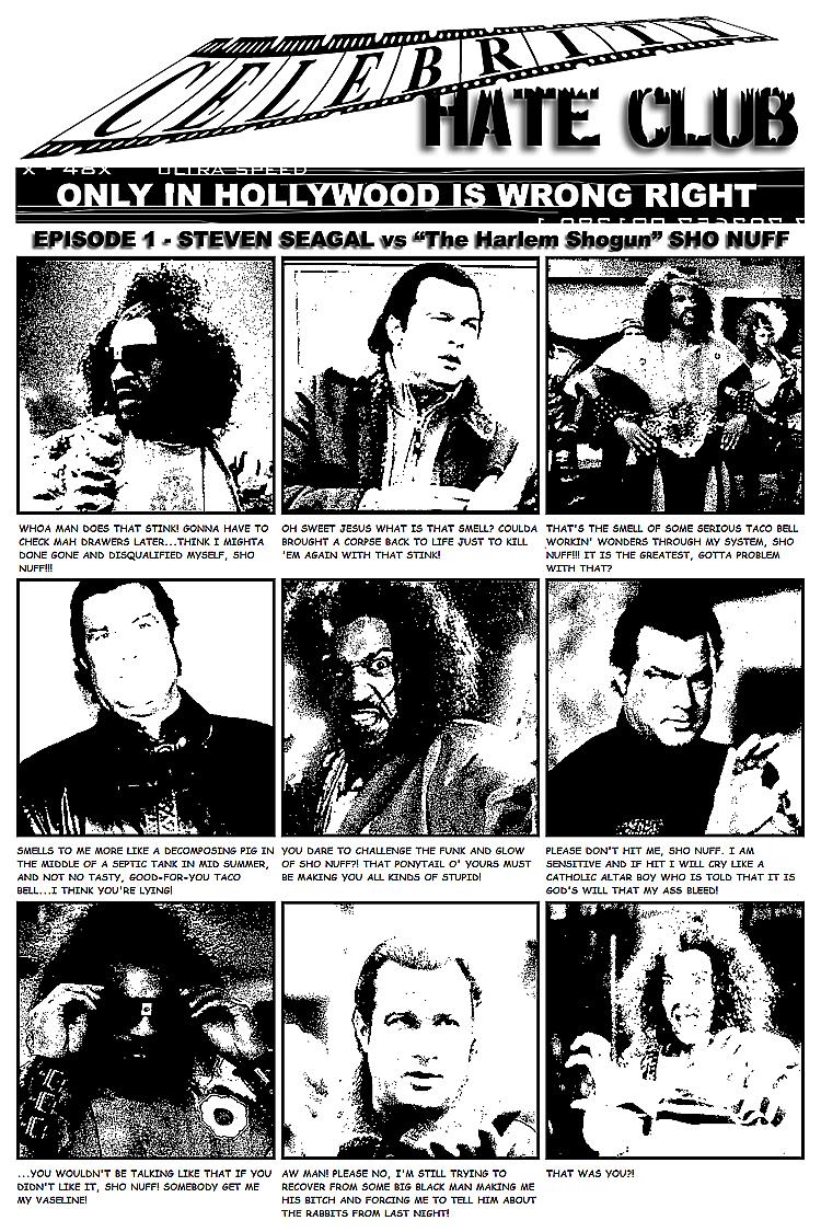CELEBRITY HATE CLUB Chapter 1 - Seagal vs. Sho Nuff