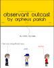Observant Outcast