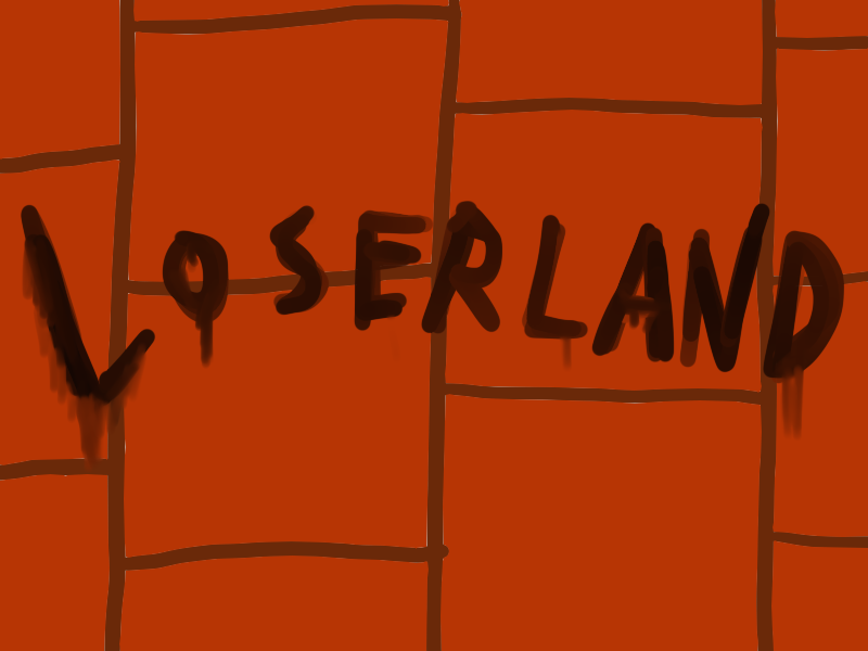 This is Loserland