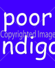 Poor Indigo