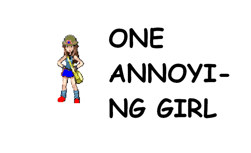 One annoying girl
