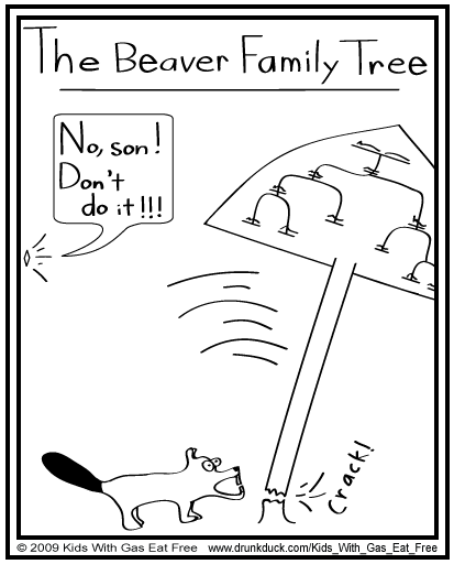 Kids With Gas Eat Free #11- Trouble at the Beaver Family Tree.