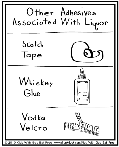 Kids With Gas Eat Free #29- Liquor Adhesives.