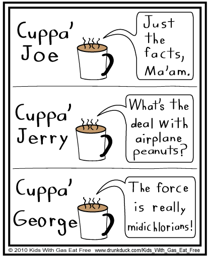 Kids With Gas Eat Free #66- Cuppa' Joe.