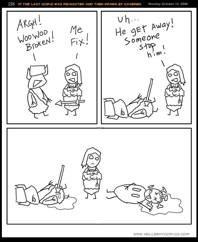 #156 - If the last comic was reinacted and then drawn by cavemen