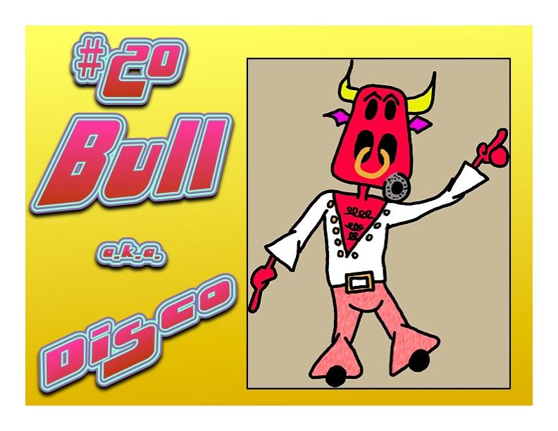 Bull a.k.a. "Disco"