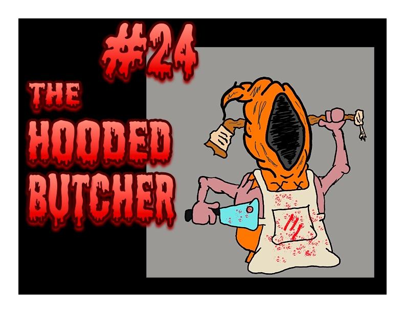 The Hooded Butcher