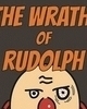 The Wrath of Rudolph