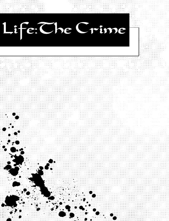 Chapter 1- Life: The Crime