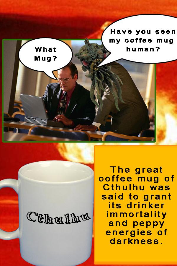 The mug of the elder Gods