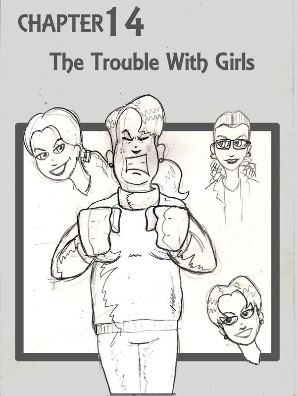 Chapter 14 - The Trouble With Girls