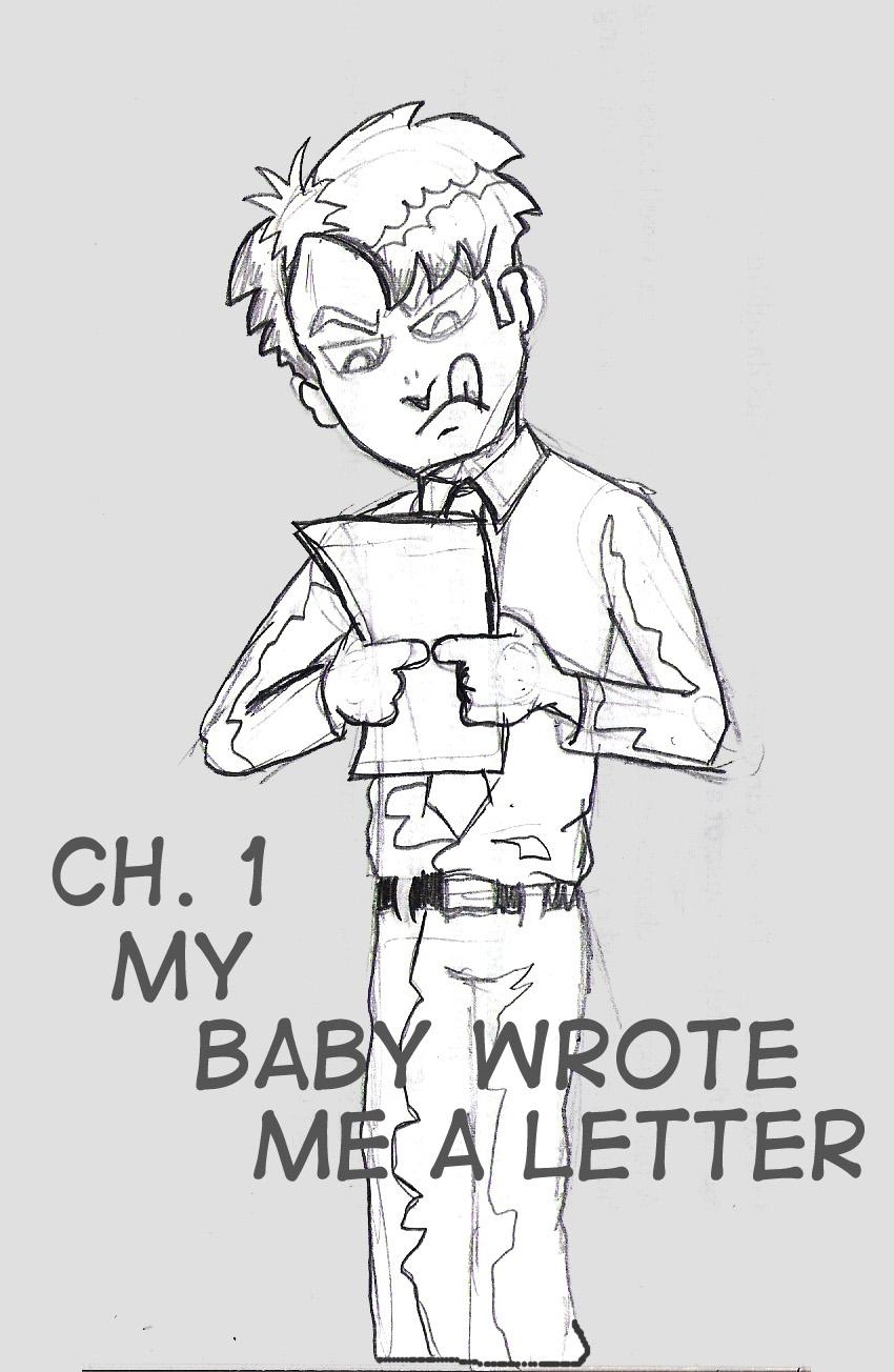 Chapter 1 - My Baby Wrote Me A Letter