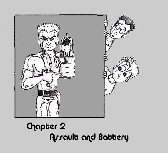 Chapter 2 - Assault and Battery