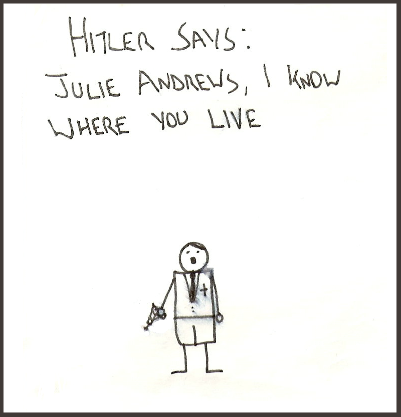 Hitler tells Julie Andrews where to go.