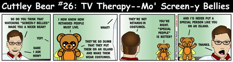 26--Cuttley Bear:  TV Therapy 8