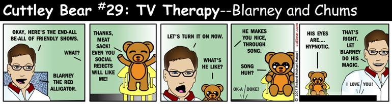 29--Cuttley Bear: TV Therapy 10