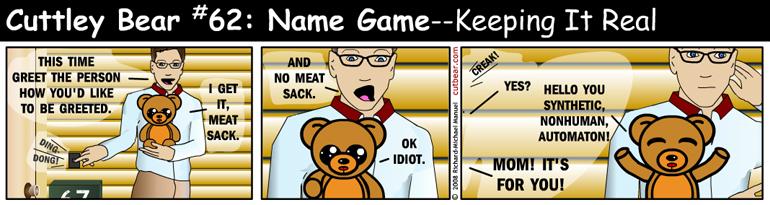 62--Cuttley Bear: Name Game 13--Mondays through Thursdays