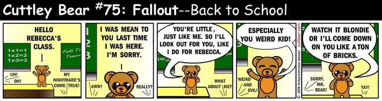 75--Cuttley Bear: Fallout 7--Monday through Thursday