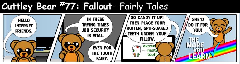 77--Cuttley Bear: Fallout 9--Monday through Thursday