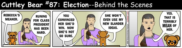 87--Cuttley Bear: Election 7--Monday through Thursday