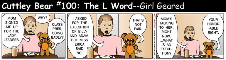 100--Cuttley Bear: The L Word 1--Monday through Thursday