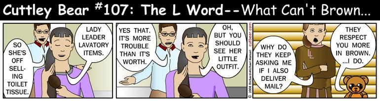 107--Cuttley Bear: The L Word 7--Monday through Thursday