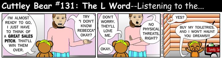131--Cuttley Bear: The L Word 29--Monday through Thursday
