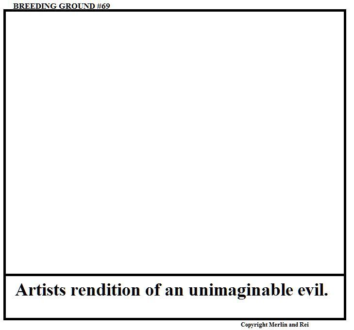 #69 unimaginable evil