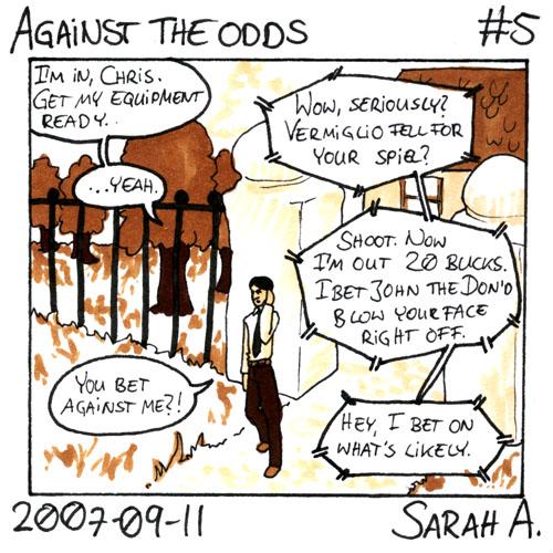 [005]  Against the odds