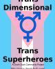 Go to 'Trans Dimensional Trans Superheroes' comic