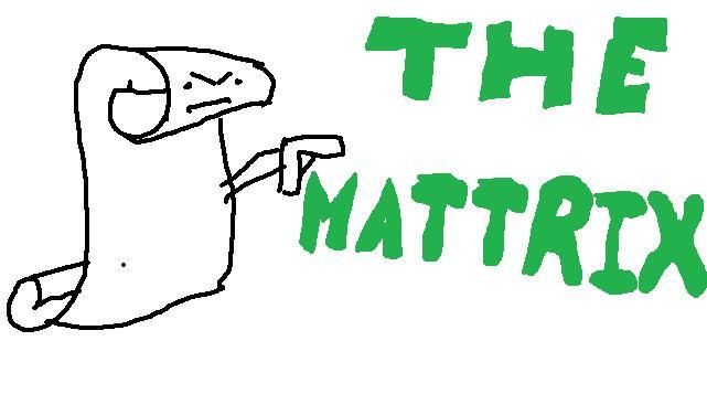 The Mattrix