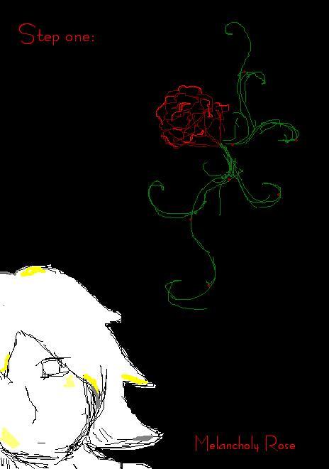 Step one: Melancholy rose