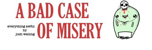 A Bad Case of Misery