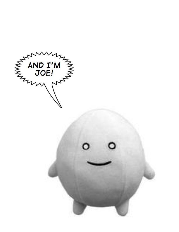 Joe the Egg 4